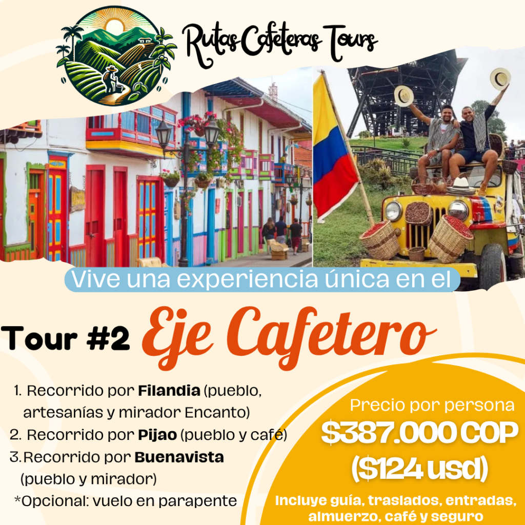 tour eje cafetero filandia, pijao y buenavista tour eje cafetero filandia, pijao y buenavista