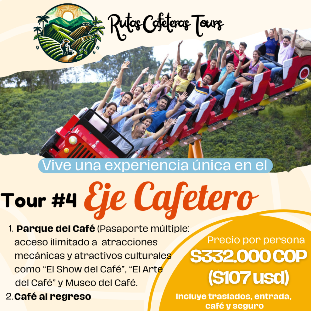 tour eje cafetero parque del cafe tour eje cafetero parque del cafe