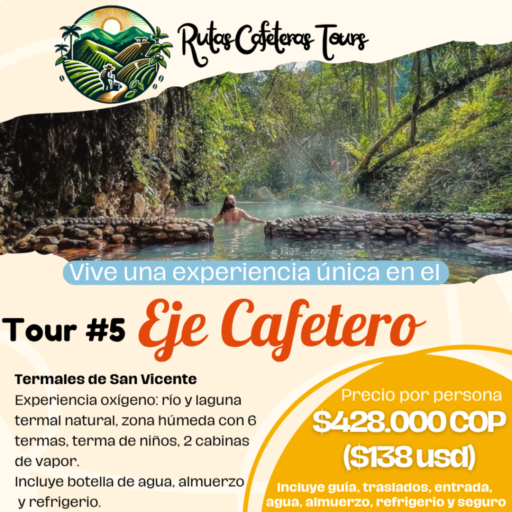 tour eje cafetero termales de san vicente tour eje cafetero termales de san vicente