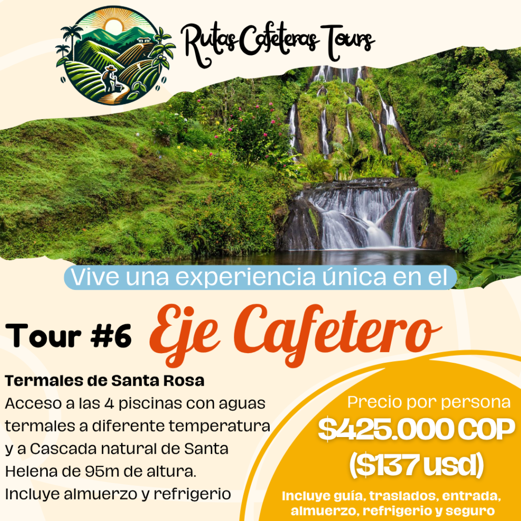 tour eje cafetero termales de santa rosa de cabal tour eje cafetero termales de santa rosa de cabal